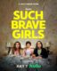 دانلود سریال Such Brave Girls